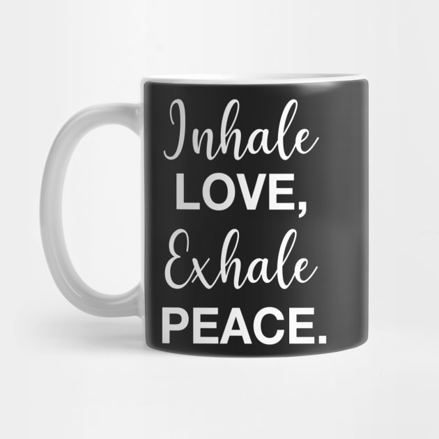 Inhale Love, Exhale Peace. by CityNoir